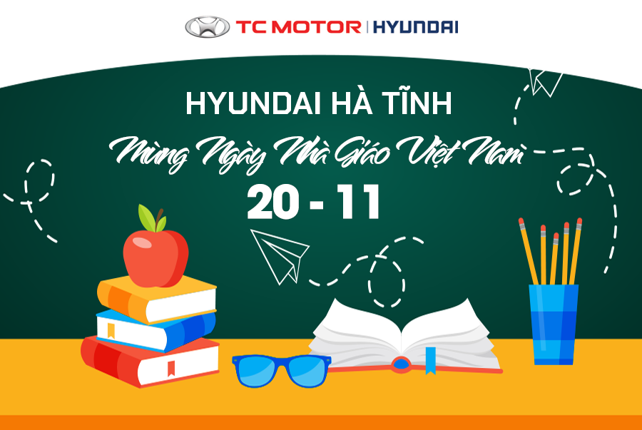 Hyundai Hà Tĩnh Chúc Mừng Ngày Nhà Giáo Việt Nam 20-11