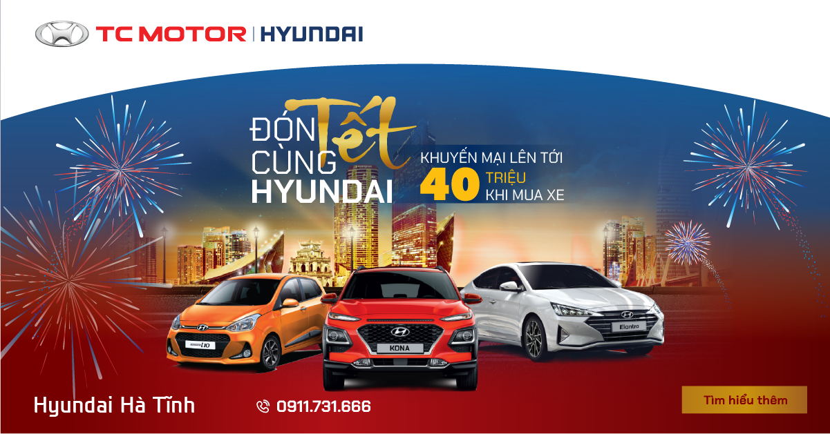 Hyundai Hà Tĩnh thực hiện chương trình khuyến mại lên đến 40 triệu đồng dành cho Hyundai KONA, Elantra và Grand i10